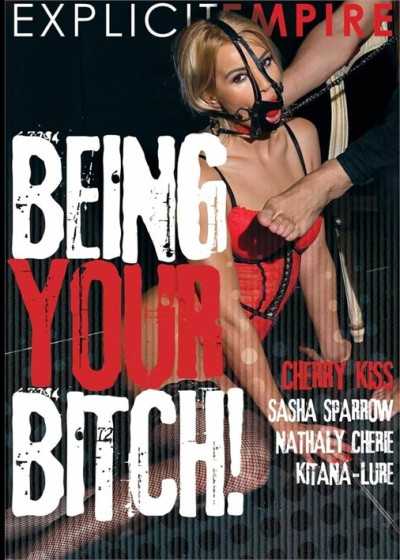 Being Your Bitch!